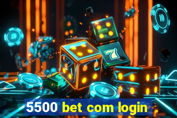 5500 bet com login